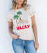 VACAY - SPRING BREAK & SUMMER SHIRT - Custom Personalized Gifts for friends, Family & special occasions!