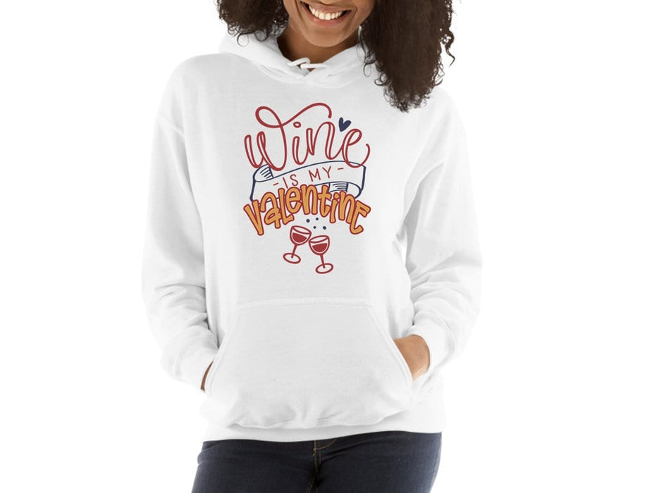 Wine is my Valentine/ Hooded white color for women - Custom Personalized Gifts for friends, Family & special occasions!