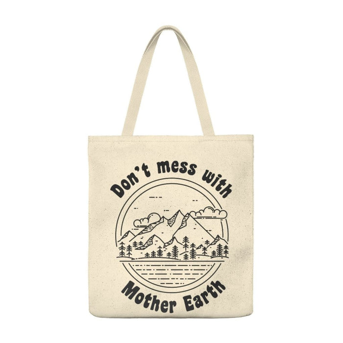 Don't Mess with Mother Earth Tote Bag